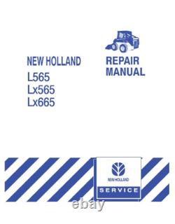 New Holland L565, Lx565, Lx665 Skid Steer Loader Service Manual Repair Shop Book