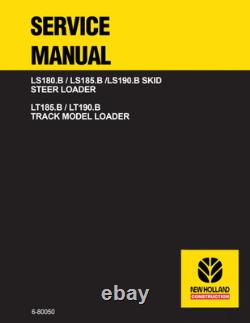 New Holland LS180. B, LS185. B/190. B, LT185. B/190. B Skid Steer Loader Service Manual