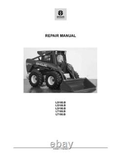 New Holland LS180. B, LS185. B/190. B, LT185. B/190. B Skid Steer Loader Service Manual